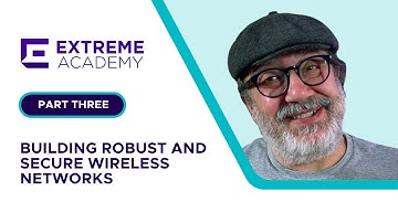 Part Three - Building Secure and Robust Wireless Networks
