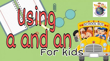 Using a and an|English Grammar |Educational Channel |English for kids|ESL