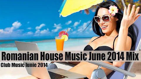 Romanian House Music June 2014 - Club Music Iunie 2014