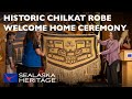 Historic chilkat robe welcome home ceremony