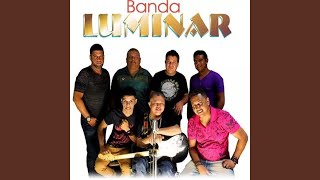 Video thumbnail of "Banda Luminar - Choro por Você"