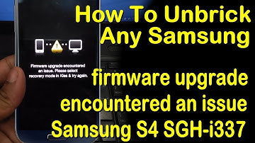 firmware upgrade encountered an issue Samsung Galaxy S4 SGH-i337 Unbrick Solution ByGulzo