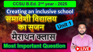 creating an inclusive school marathon class live samaveshi vidyalya Unit 1 CCSU B.Ed. 2nd year