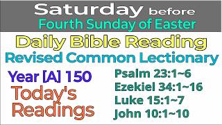 SATURDAY, before 4th Sunday of Easter  A150, RCL Daily Bible Readings.