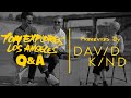 Tom Explores Los Angeles Q&A | Presented by David Kind