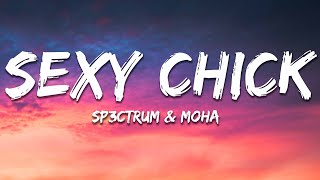SP3CTRUM & MOHA - Sexy Chick (Lyrics) Resimi