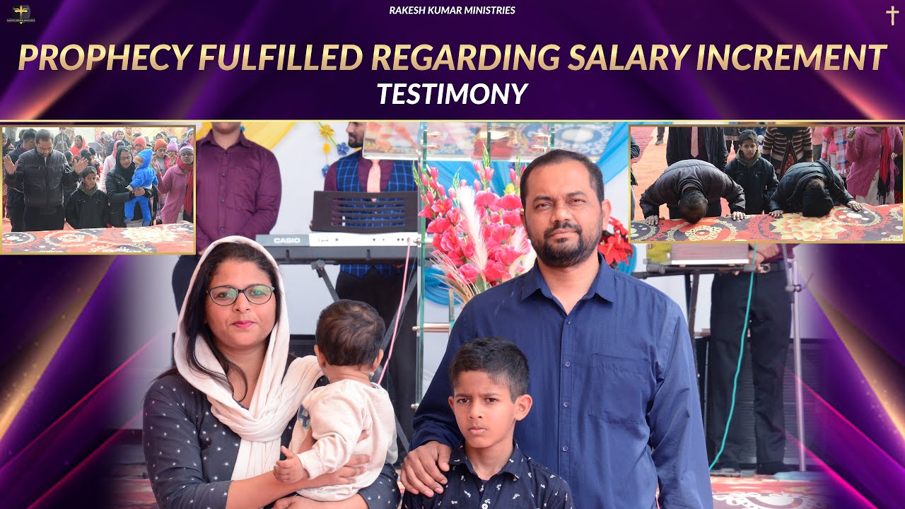 PROPHECY FULFILLED REGARDING SALARY INCREMENT TESTIMONY RAKESH