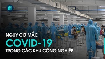 Nóng tin tức Covid-19: Nguy cơ lây nhiễm trong các khu công nghiệp rất lớn | VTC1