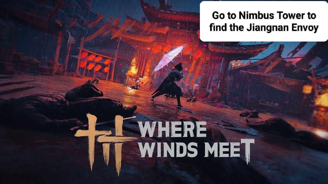 Go to Nimbus Tower to find the JiangnanEnvoy |Where Winds Meet| Completely Explained 