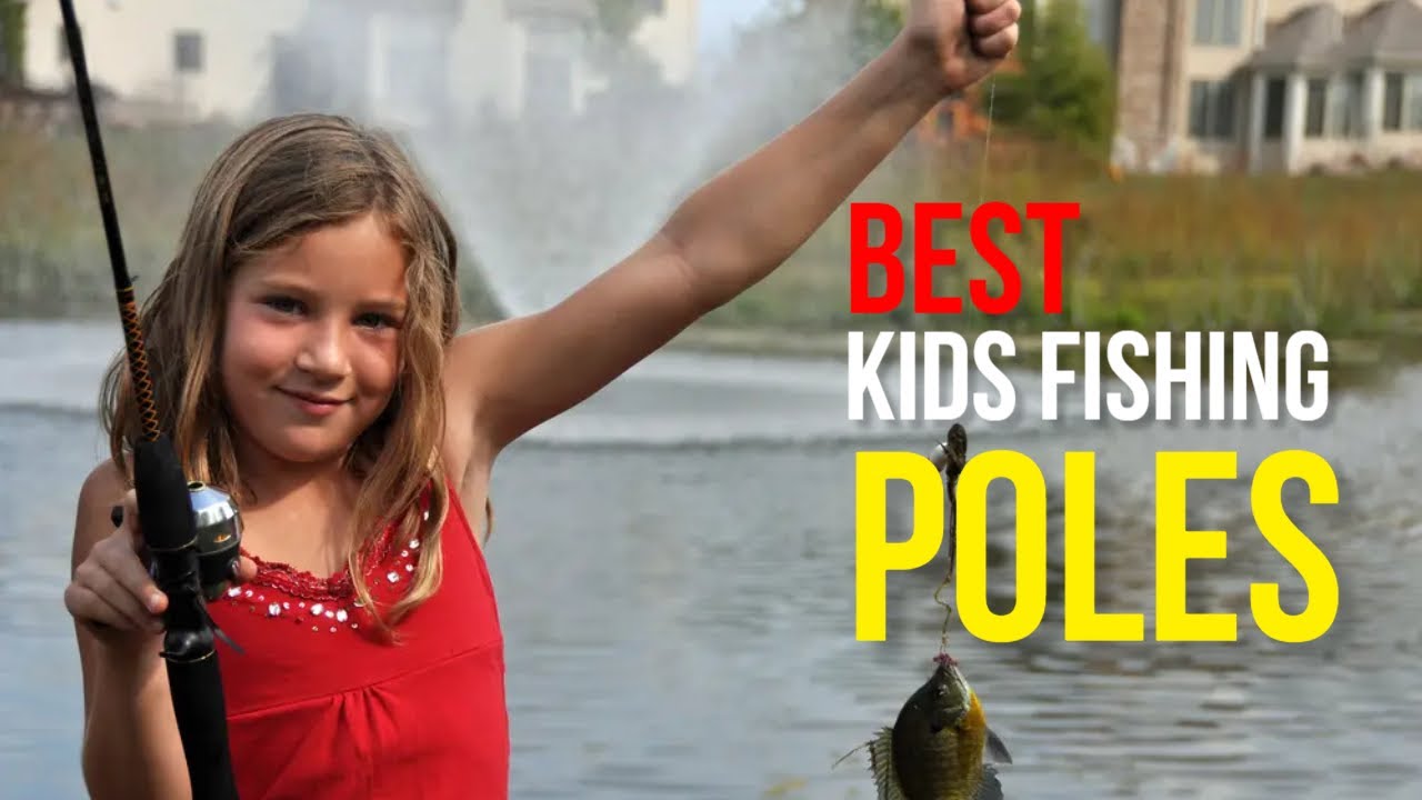 Best Kids Fishing Poles For 2022 - Top 10 Kids Fishing Pole Review