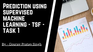 Prediction Using Supervised Machine Learning - TSF - Task 1