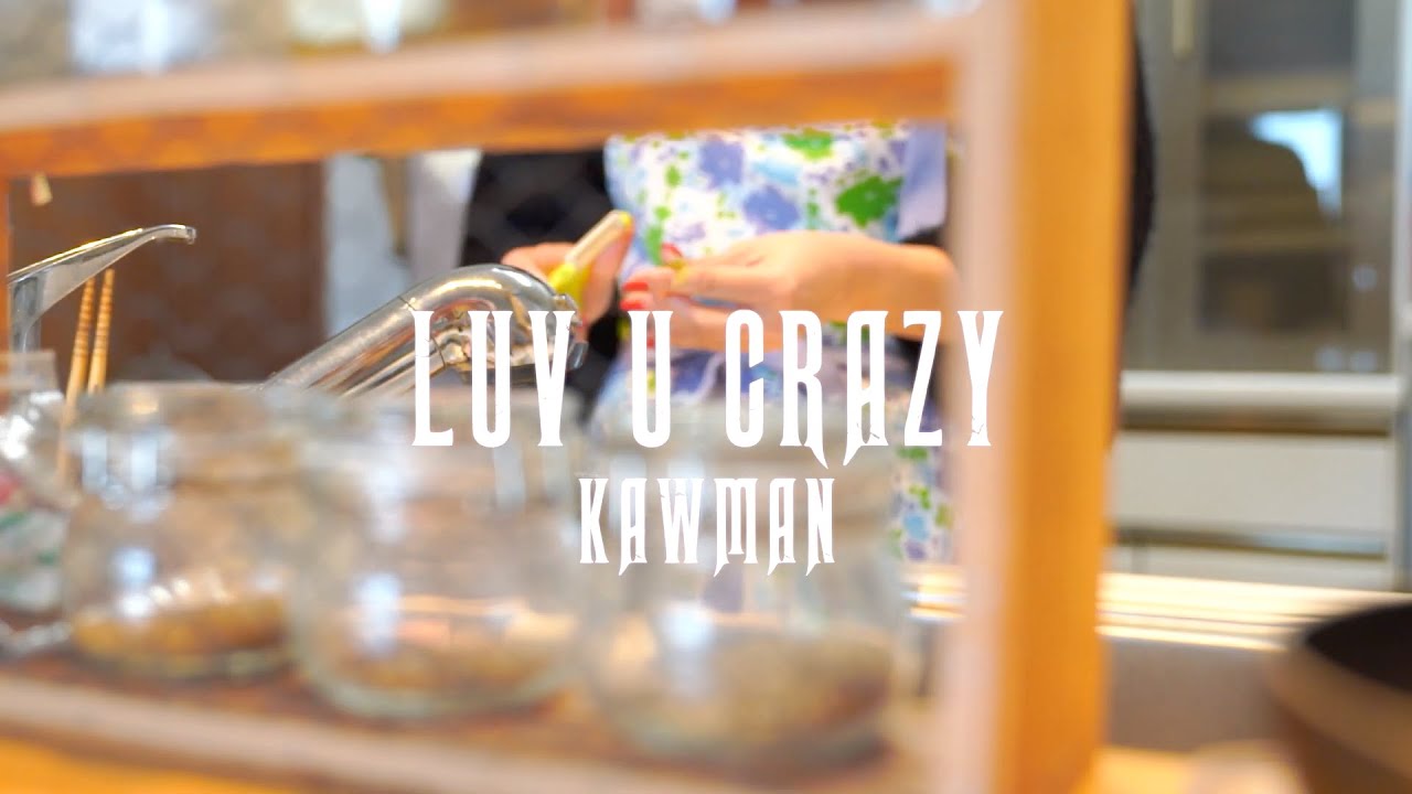 Watch KAWMAN - Luv U Crazy【Music Video】 on YouTube Watch KAWMAN - Luv U Crazy【Music Video】 on YouTube