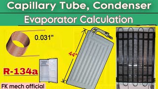 Capillary Tube Calculation || Condenser Calculation, Evaporator Calculation || Refrigerator