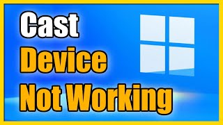 how to fix cast device not working on windows 11 pc (easy settings)