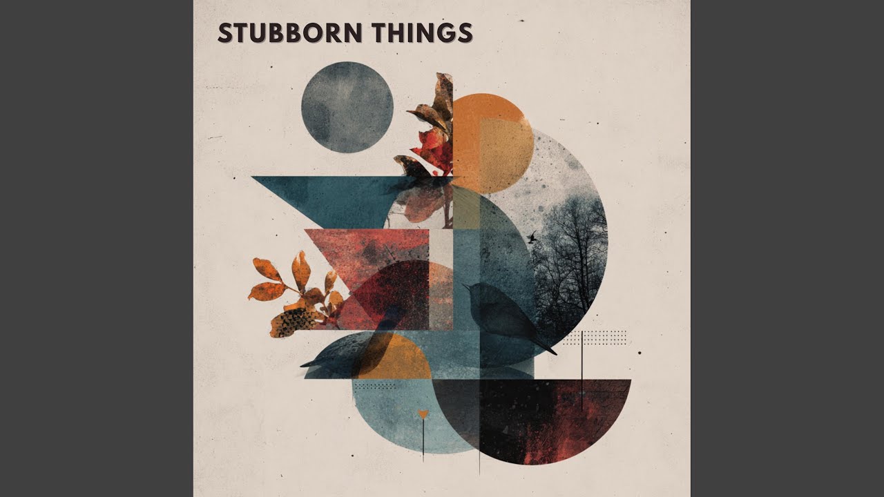 Watch Stubborn Things on YouTube Watch Stubborn Things on YouTube