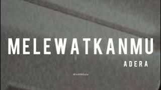 Melewatkanmu - Adera (Lyrics)