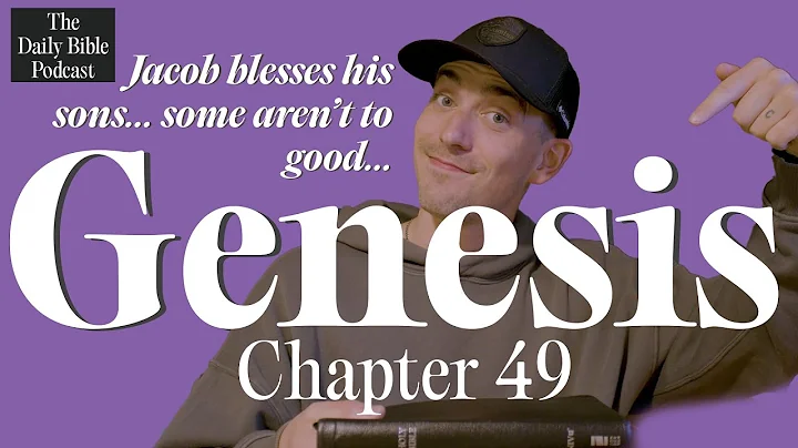 Genesis Chapter 49 - Jacob blesses his sons before passing away - The Daily Bible Podcast