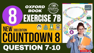 Countdown 8 Exercise 7B Question 7-10 | New countdown third edition | oxford | Math with Afshan