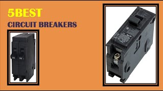 Top 5 Best Circuit Breakers | Circuit Breakers Reviews 2021