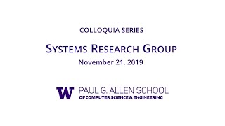 UW Allen School Colloquium: Systems Research Group