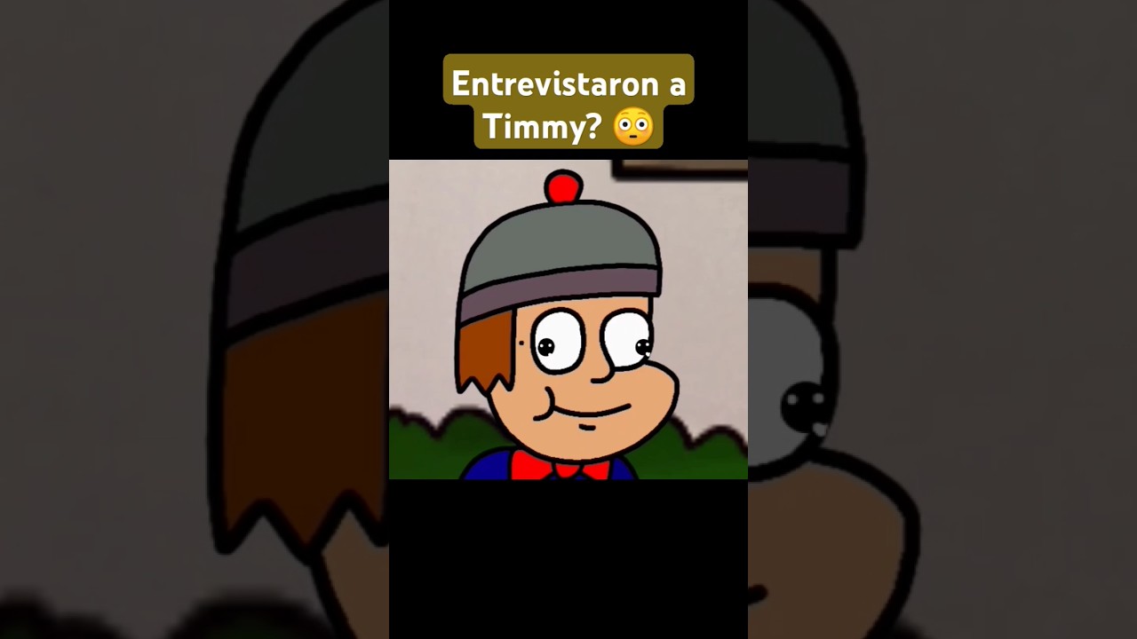 Entrevistaron a Timmy? 