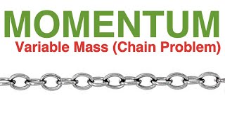 Class 11 | Momentum Problem - 01 | Variable Mass (Chain Problem )