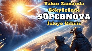 Bu Süpernova'nı İzlemeyi Kaçırmayın