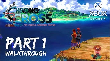 [Walkthrough Part 1] Chrono Cross: The Radical Dreamers Edition (Xbox Series X) No Commentary