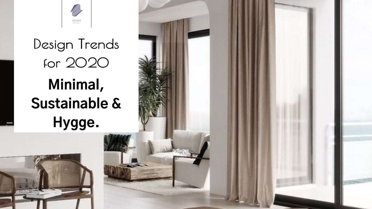 DESIGN TRENDS 2020 - Minimal; Sustainable and Hygge