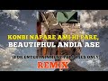 Konbi Napare Ami Hi Pare Phutani Kotha Nahoi Beautiphul Andia Ase Best Nagamese Version Konbi Napare Ami Hi Pare Phutani Kotha Nahoi Beautiphul Andia Ase Best Nagamese Version