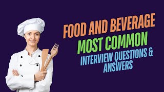 Food and Beverage Interview Questions and Answers for 2026