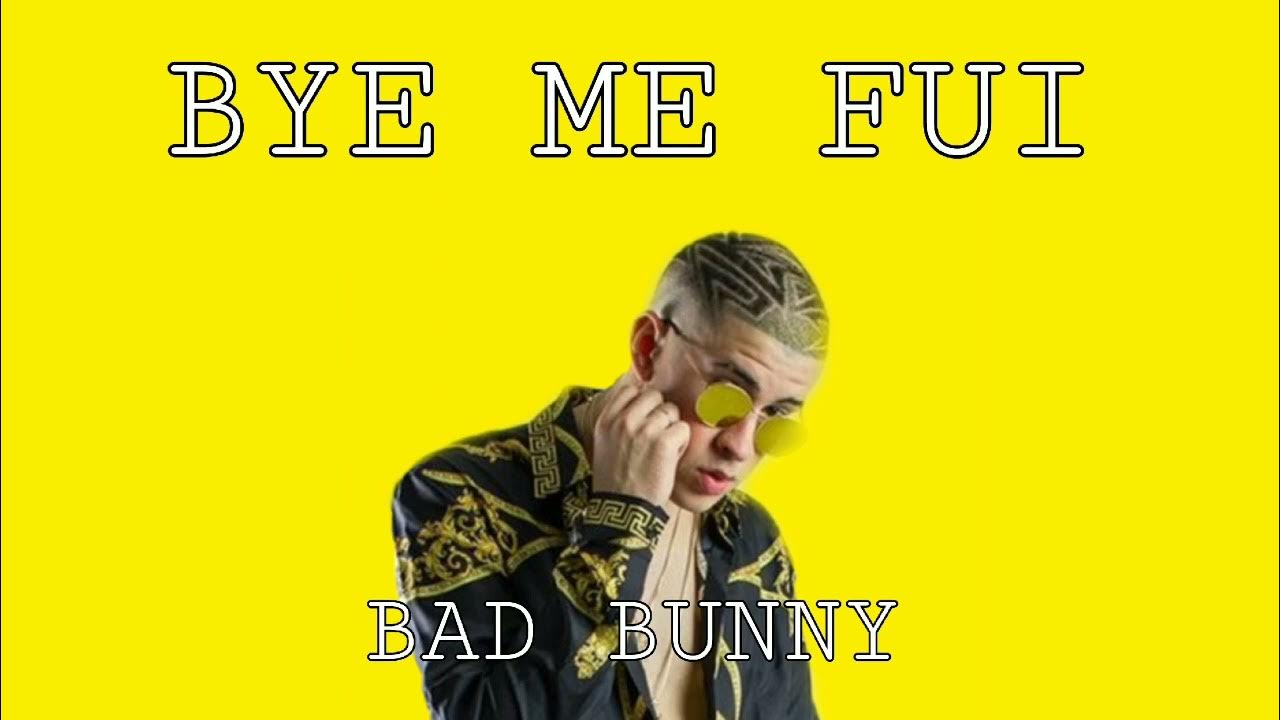 Bad Bunny Bye Me Fui (Audio Oficial) YouTube