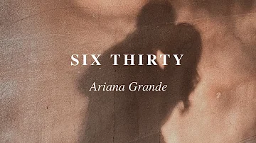 six thirty - ariana grande (slowed + reverb) [w/lyrics]