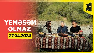 Yeməsəm olmaz | Oğuz | 27.04.2024