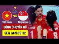 Việt Nam vs Singapore | Khởi đầu ấn tượng - Nữ Việt Nam phô diễn sức mạnh vư