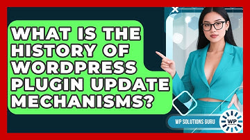 What Is The History Of WordPress Plugin Update Mechanisms? - WP Solutions Guru