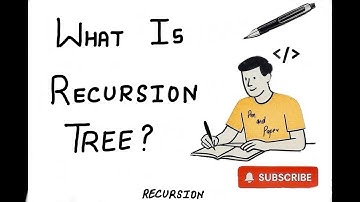 What is Recursion Tree ?
