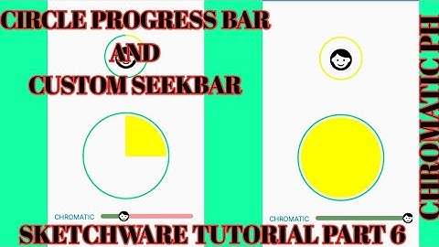 SKETCHWARE TUTORIAL PART 6: Circle Progress Bar And Custom Seekbar