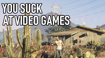 Video Games Are TOO EASY Because YOU SUCK At Playing Them!