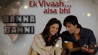 Banna Banni | Ek Vivaah... Aisa Bhi | Sonu Sood | Song 🎵 screenshot 2