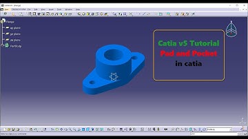 Catia v5 Tutorial | Pad and Pocket in Catia