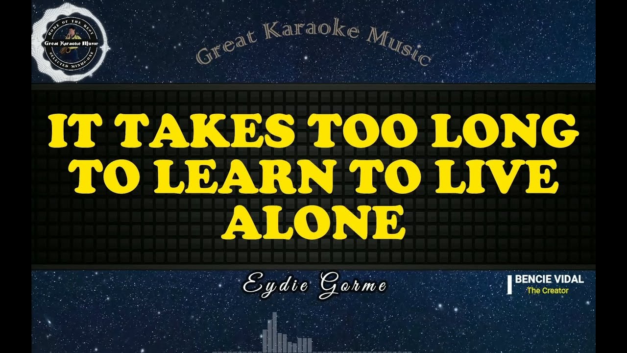 It Takes Too Long To Learn To Live Alone (KARAOKE) Eydie Gorme