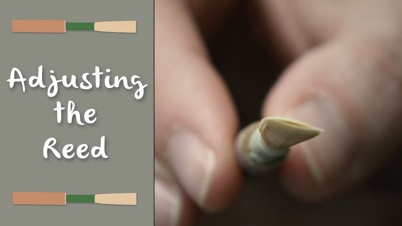 How To Adjust Oboe Reeds