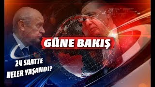 09.01.2018 GÜNE BAKIŞ: 24 saatte neler oldu?