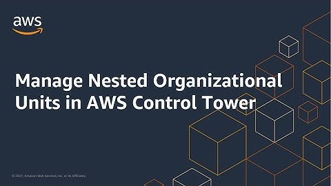Manage Nested Organizational Units in AWS Control Tower | Amazon Web Services