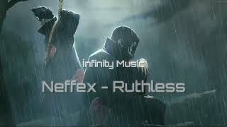 NEFFEX - Ruthless 📈 [1 HOUR]