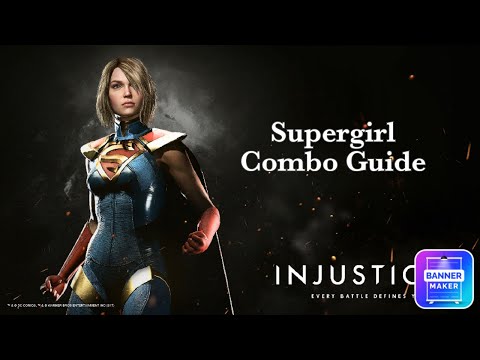 Injustice 2 - Supergirl Combo Guide