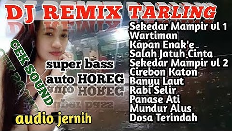 DJ REMIX TARLING CIREBONAN full album pilihan terlaris @sangaremania