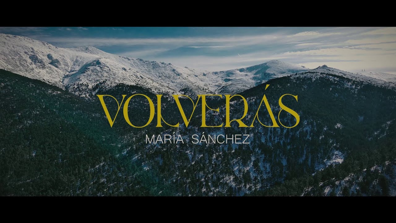 在 YouTube 上观看 MARÍA SÁNCHEZ - VOLVERÁS (VIDEOCLIP OFICIAL)