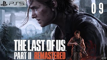 THE LAST OF US PART 2 REMASTERED Gameplay Walkthrough Part 9 - PS5 | No Commentary
